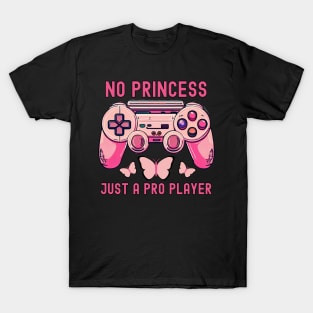 No Princess Pro Player Gamer girl T-Shirt